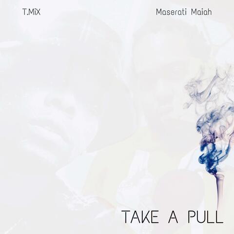 TAKE A PULL