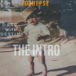 The Intro (Date with Destiny)