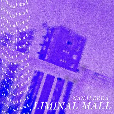 LIMINAL MALL