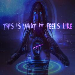 This Is What It Feels Like