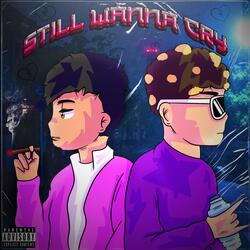 Still Wanna Cry (feat. DryBoy.)