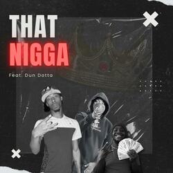 That Nigga (feat. Dun Dotta)