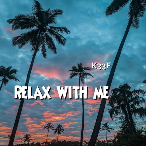 Relax with me