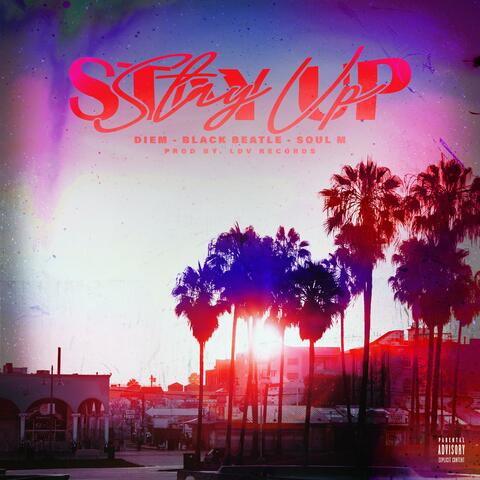 Stay Up (feat. Diem & Soul M)
