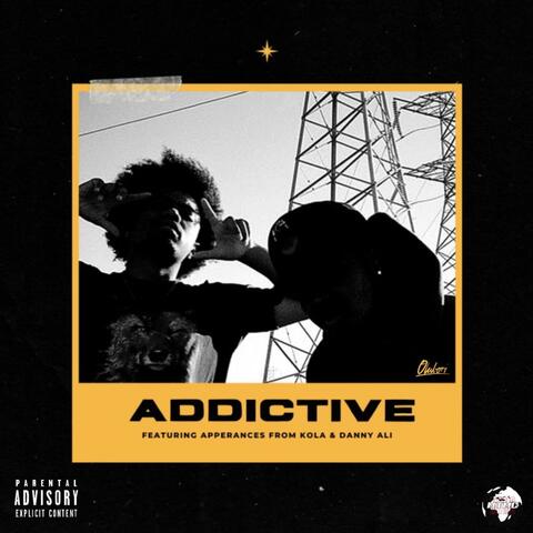 ADDICTIVE (feat. Kola Wale & Danny Ali)