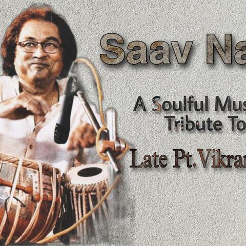 Saav Najik A Tribute To Pt.Vikram Patil (feat. Rupak Desai)