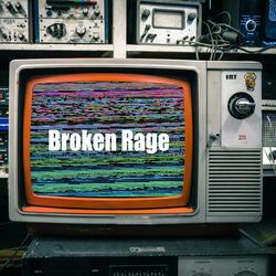 Broken Rage