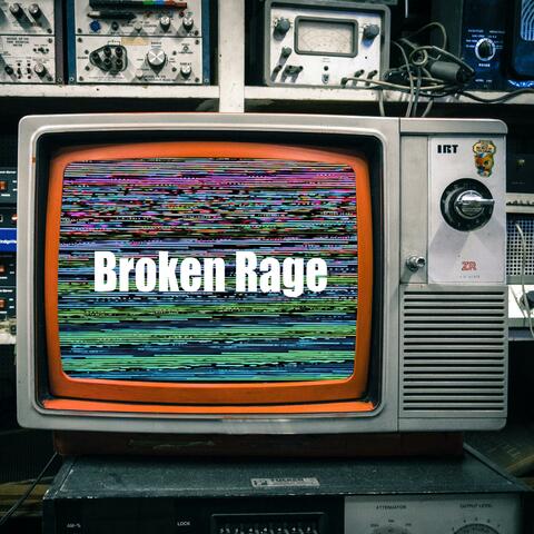 Broken Rage