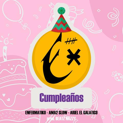 Cumpleaños (feat. Ariel El Galatico & Ama2 Slow)