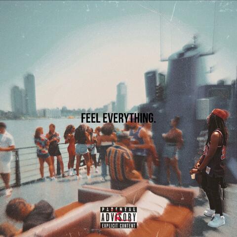 Feel Everything.