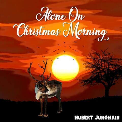 Alone On Christmas Morning (Reindeer Version)