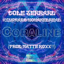 Coraline (feat. KingMarc & Nonamedread)