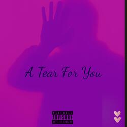 A Tear For You