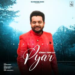 Kinna Tere Lyi Pyar