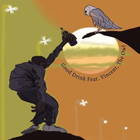 Good Drink (feat. Vincent, The Owl)
