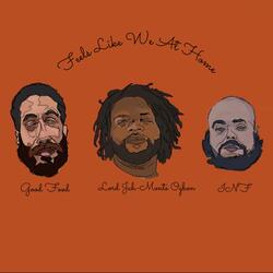 Feels Like We At Home (feat. Lord Jah-Monte Ogbon & Inf)