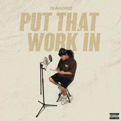 Put That Work (feat. ILLESTRJ)
