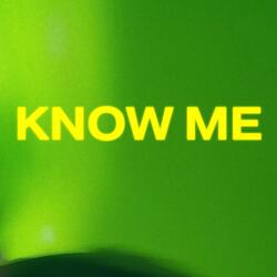 KNOW ME