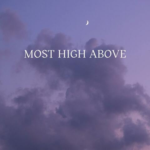 Most High Above