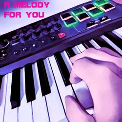 A Melody For You