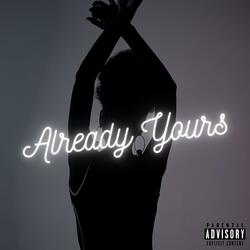 Already Yours (feat. Mistik)