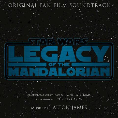 Legacy of the Mandalorian (Original Fan Film Soundtrack)