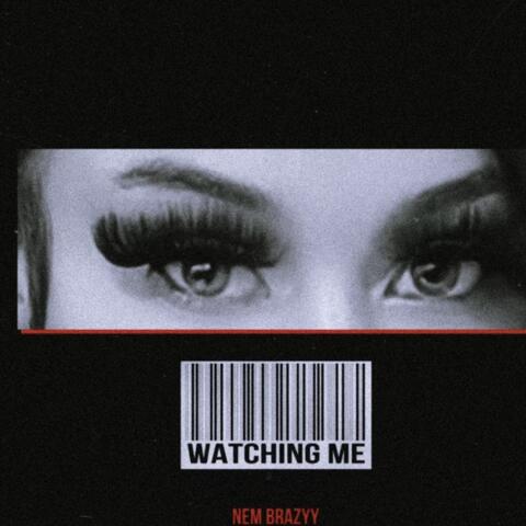 Watching me