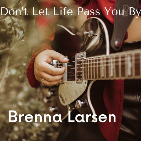 Don't Let Life Pass You By