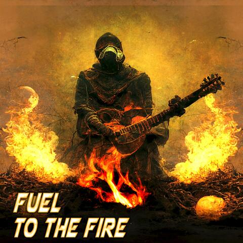 Fuel to the Fire