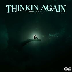 Thinkin Again (feat. 63 Osama)