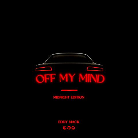 Off my mind (Midnight Edition)