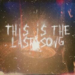 This Is The Last Song I'll Write About You