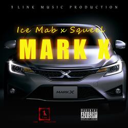 Mark X (feat. Ice Mab)