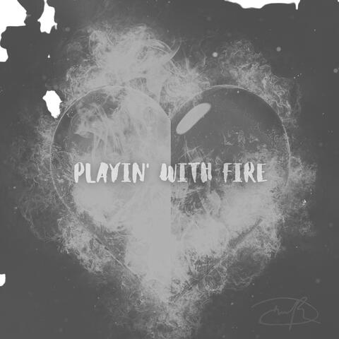 Playin' with fire
