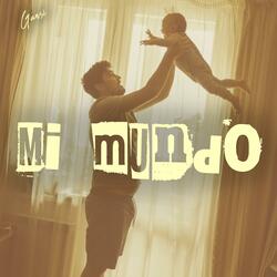 MI MUNDO (Carta a mi Hijo)