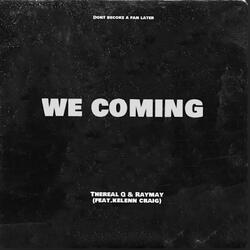 We Coming (feat. Thereal Q & K.C.)