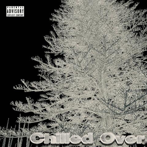 Chilled Over