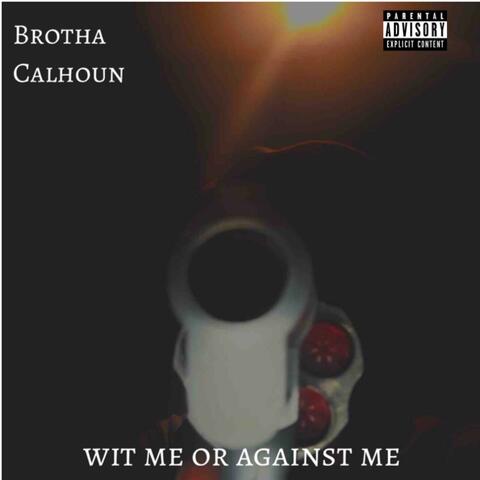 Wit Me Or Against Me