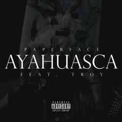 AYAHUASCA (feat. TROY)