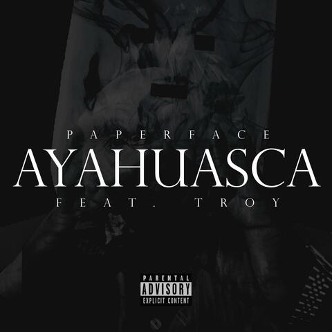 AYAHUASCA (feat. TROY)
