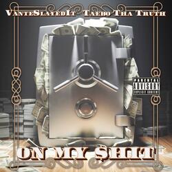 On My $hit (feat. Taebo Tha Truth)