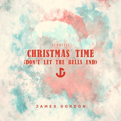 Christmas Time (Don't Let the Bells End) (Acoustic)