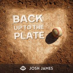 Back up to the Plate