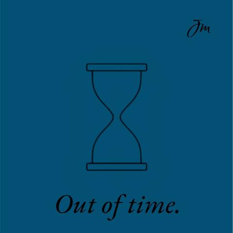 Out of time