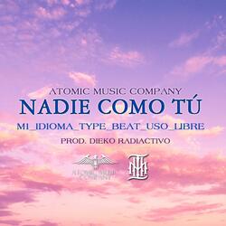 Nadie Como Tú M1 Idioma Type Beat (feat. Dieko Radiactivo)