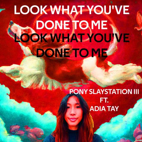 Look What You've Done To Me (feat. Adia Tay)