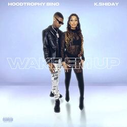 Wake Em Up (feat. K Shiday)