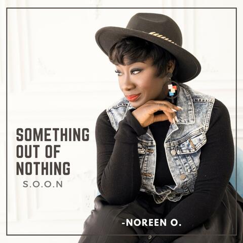 Something Out Of Nothing (S.O.O.N)