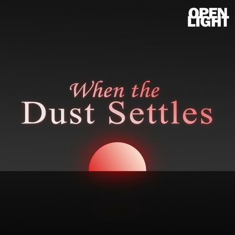 When The Dust Settles