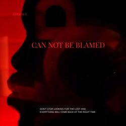 Can not be Blamed